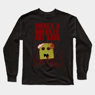 There's a Breville out back Long Sleeve T-Shirt